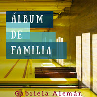 Album de familia - Gabriela Alemán