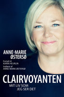 Clairvoyanten: Mit liv som jeg ser det - Karin Heurlin, Anne-Marie Østersø