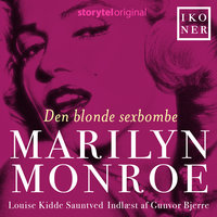 Ikoner - Marilyn Monroe - Den blonde sexbombe - Louise Kidde Sauntved