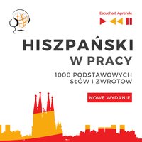Hiszpański w pracy - Nowe wydanie: 1000 podstawowych słów i zwrotów - Dorota Guzik