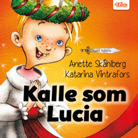 Kalle som Lucia - Anette Skåhlberg