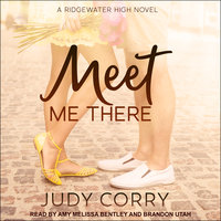 Meet Me There: Ridgewater High Romance Book 1 - Judy Corry