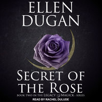 Secret of the Rose - Ellen Dugan