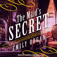 The Maid's Secret - Emily Organ