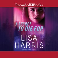 A Secret to Die For - Lisa Harris