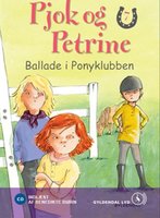 Pjok og Petrine 7 - Ballade i Ponyklubben - Kirsten Sonne Harild