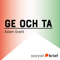 Ge och Ta. En annorlunda framgångssaga - Adam Grant