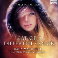 Cat of a Different Color: Halle Pumas #3 - Dana Marie Bell