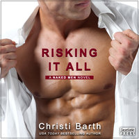Risking It All: A Naked Men Novel (Book 1) - Christi Barth