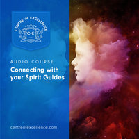 Connecting with your Spirit Guides - Centre of Excellence