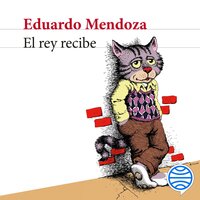 El rey recibe - Eduardo Mendoza