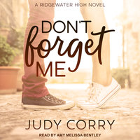 Don't Forget Me: Ridgewater High Romance Book 2 - Judy Corry