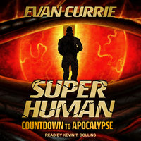 Superhuman: Countdown to Apocalypse - Evan Currie