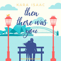Then There Was You - Kara Isaac