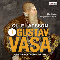 Gustav Vasa, del 1 - Olle Larsson