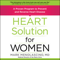 Heart Solution for Women: A Proven Program to Prevent and Reverse Heart Disease - Mark Menolascino