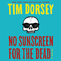 No Sunscreen for the Dead: A Novel - Tim Dorsey