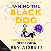 Taming The Black Dog Revised Edition - Bev Aisbett