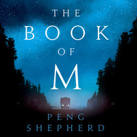 The Book of M - Peng Shepherd