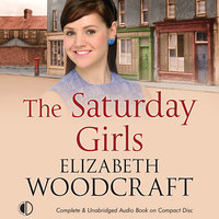The Saturday Girls - Elizabeth Woodcraft