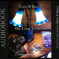 The Long Weekend - Terry R. Barca