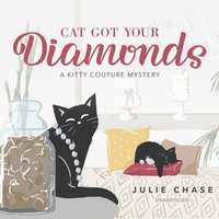 Cat Got Your Diamonds: A Kitty Couture Mystery - Julie Chase