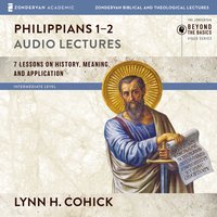 Philippians 1-2: Audio Lectures - Lynn H. Cohick