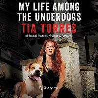 My Life Among the Underdogs: A Memoir - Tia Torres