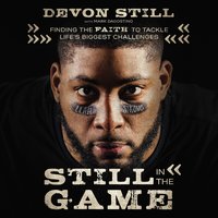 Still in the Game: Finding the Faith to Tackle Life’s Biggest Challenges - Devon Still