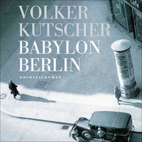 Babylon Berlin - Del 1 - Volker Kutscher