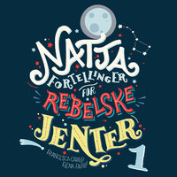 Nattafortellinger for rebelske jenter - Francesca Cavallo, Elena Favilli