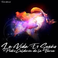 La Vida Es Sueño (Life is a Dream) (Spanish) - Pedro Calderón de la Barca