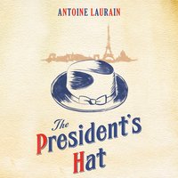 The President's Hat - Antoine Laurain