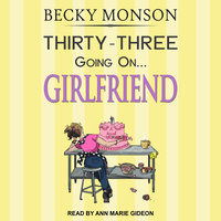 Thirty-Three Going on Girlfriend - Becky Monson