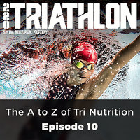 The A to Z of Tri Nutrition - 220 Triathlon, Episode 10 - Jo Scott Dalgliesh, Joel Enoch, Lucy Wainwright, Nigel Mitchell, Renee MacGregor