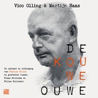 De Kouwe Ouwe: De opkomst en ondergang van Stanley Hillis: de godfather tussen Klaas Bruinsma en Willem Holleeder - Martijn Haas, Vico Olling