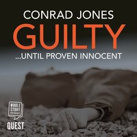 Guilty... Until Proven Innocent: DI Braddick Book 3 - Conrad Jones