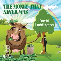 The Money That Never Was - David Luddington