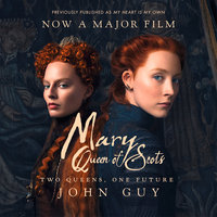 Mary Queen of Scots: Film Tie-In - John Guy