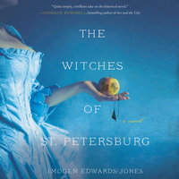 The Witches of St. Petersburg: A Novel - Imogen Edwards-Jones