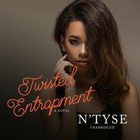 Twisted Entrapment: A Novel - N’Tyse