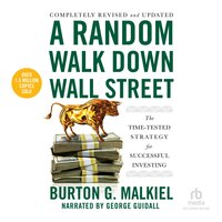 A Random Walk Down Wall Street: Including a Life-Cycle Guide to Personal Investing - Burton G. Malkiel