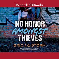No Honor Amongst Thieves: A Hit Man's Tale - Storm, Brick