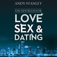 The New Rules for Love, Sex, and Dating - Andy Stanley