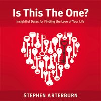 Is This The One?: Insightful Dates for Finding the Love of Your Life - Stephen Arterburn