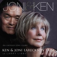 Joni and Ken: An Untold Love Story - Joni Eareckson Tada, Ken Tada
