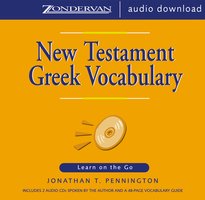 New Testament Greek Vocabulary: Learn on the Go - Jonathan T. Pennington