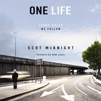 One.Life: Jesus Calls, We Follow - Scot McKnight