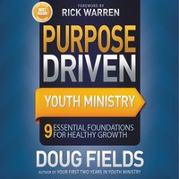 Purpose Driven Youth Ministry: 9 Essential Foundations for Healthy Growth - Doug Fields