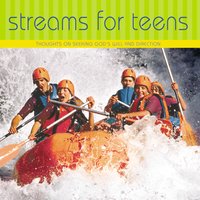 Streams for Teens: Thoughts on Seeking God’s Will and Direction - L. B. E. Cowman